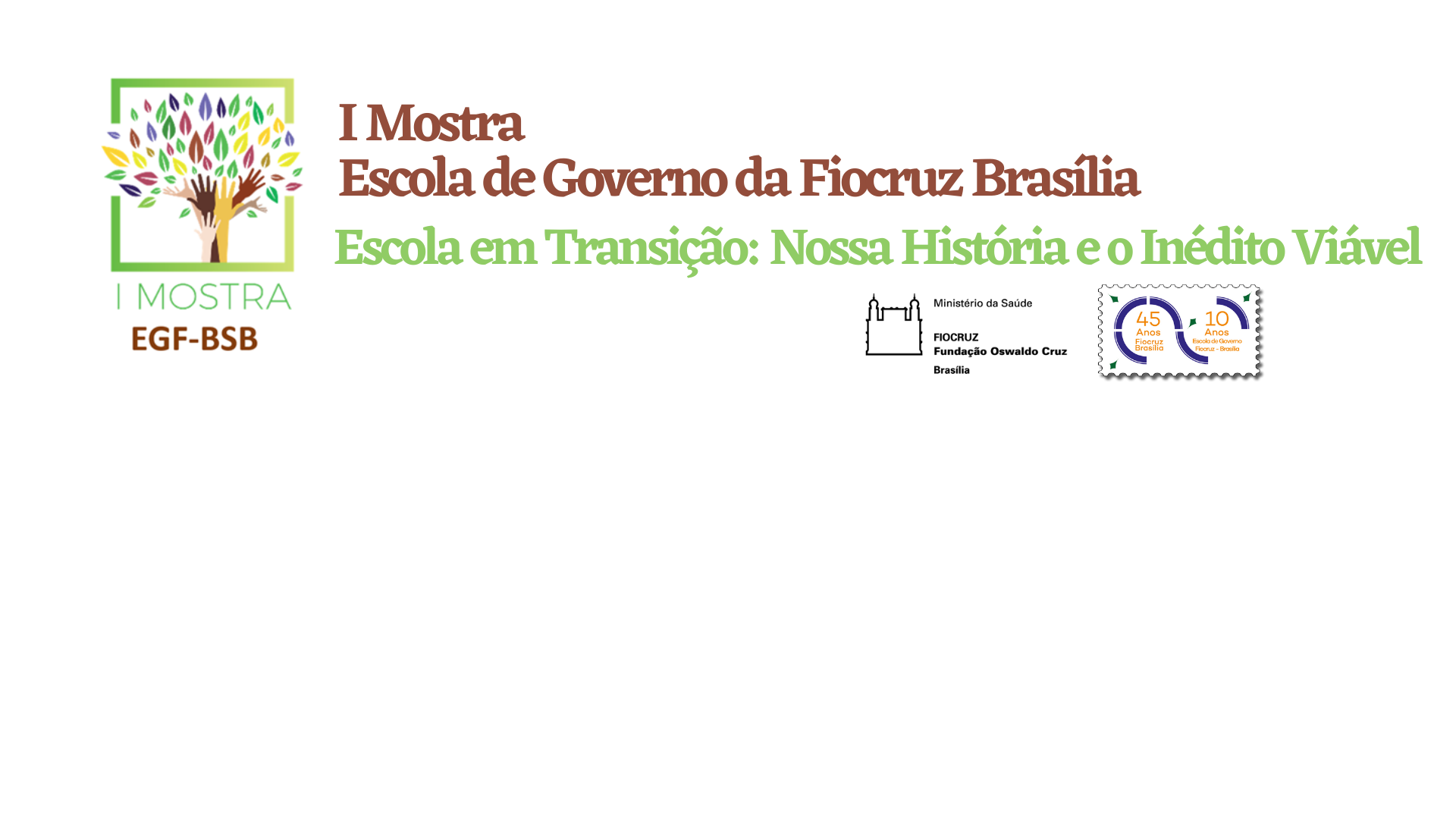I Mostra da Escola de Governo Fiocruz Brasília - 1º Oferta