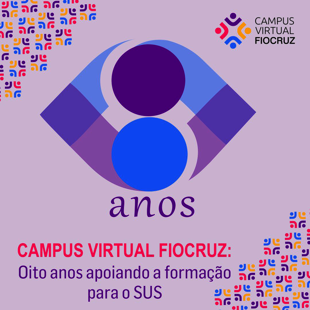 Campus Virtual Fiocruz: 8 anos apoiando a formação para o SUS