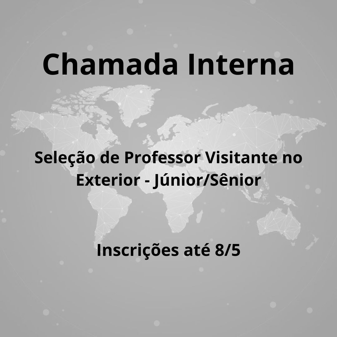 Chamada Extra: inscrições abertas para seleção de Professor Visitante no Exterior - Júnior/Sênior