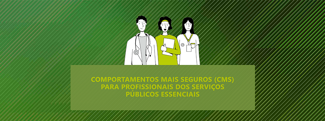 Comportamentos Mais Seguros (CMS) para Profissionais dos Serviços Públicos Essenciais - 2º Oferta