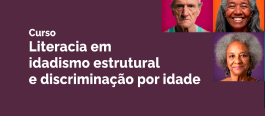 Literacia em idadismo estrutural e discriminação por idade - 1
