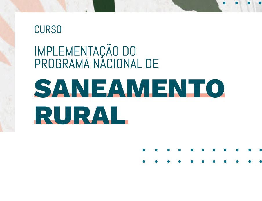 Curso Implementação do Programa Nacional de Saneamento Rural - 1