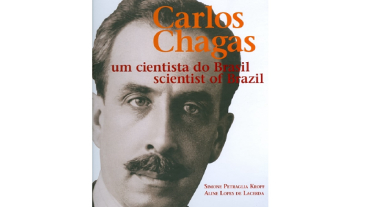 Dia Mundial da Doença de Chagas: biografia de Carlos Chagas é relançada em formato digital