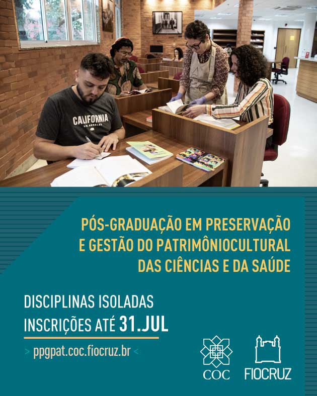  Pós-Graduação em Preservação e Gestão do Patrimônio Cultural das Ciências e da Saúde abre inscrições em disciplinas para alunos externos e alunos especiais
