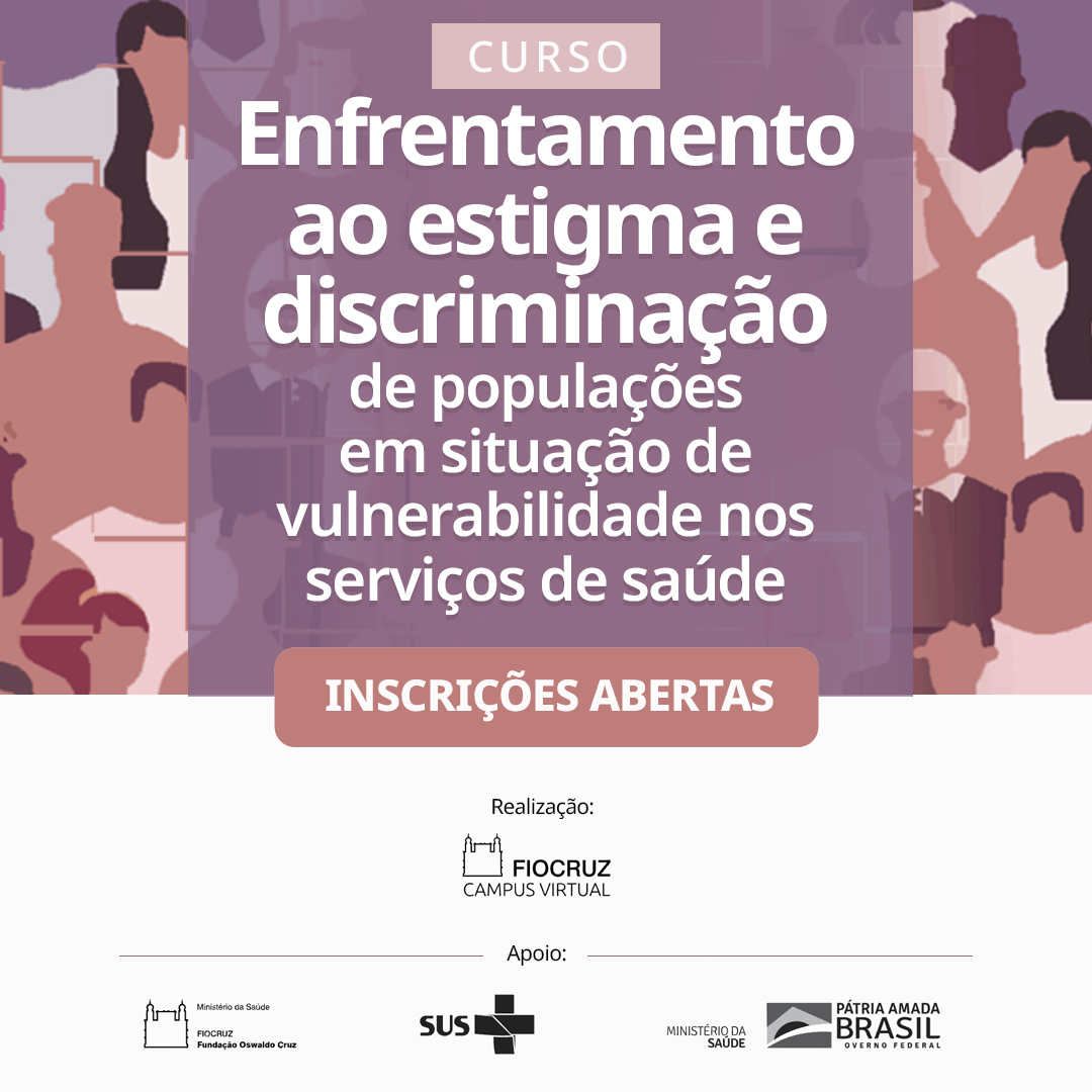 Fiocruz e Ministério da Saúde lançam curso online e gratuito sobre enfrentamento ao estigma e discriminação nos serviços de saúde