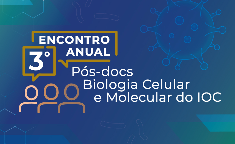 Inscrições abertas para o III Encontro de Pós-Doutores do Programa de Biologia Celular e Molecular