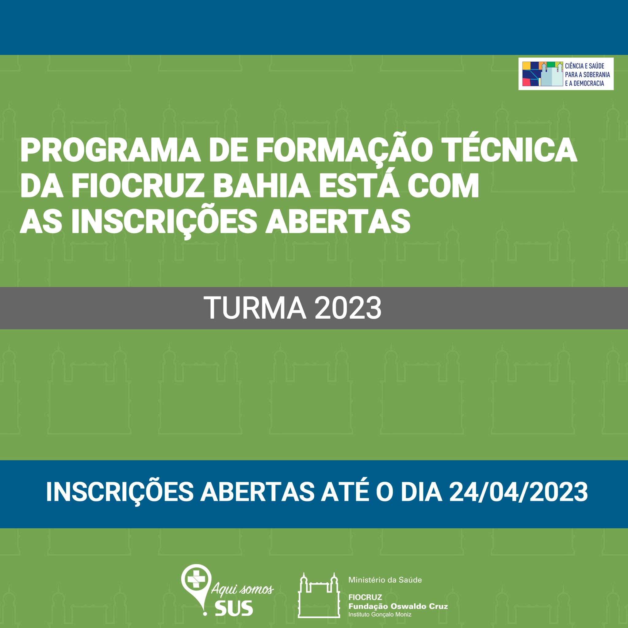 Fiocruz Bahia recebe inscrições para Programa de Formação Técnica em Ciência, Tecnologia e Inovação em Saúde