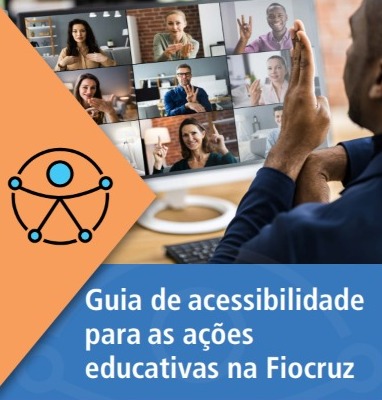No dia da Luta da Pessoa com Deficiência, Fiocruz lança Guia de acessibilidade para ações educativas