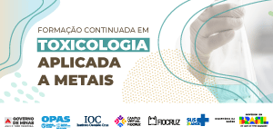 Curso de Formação Continuada em Toxicologia aplicada a metais - 1º Oferta