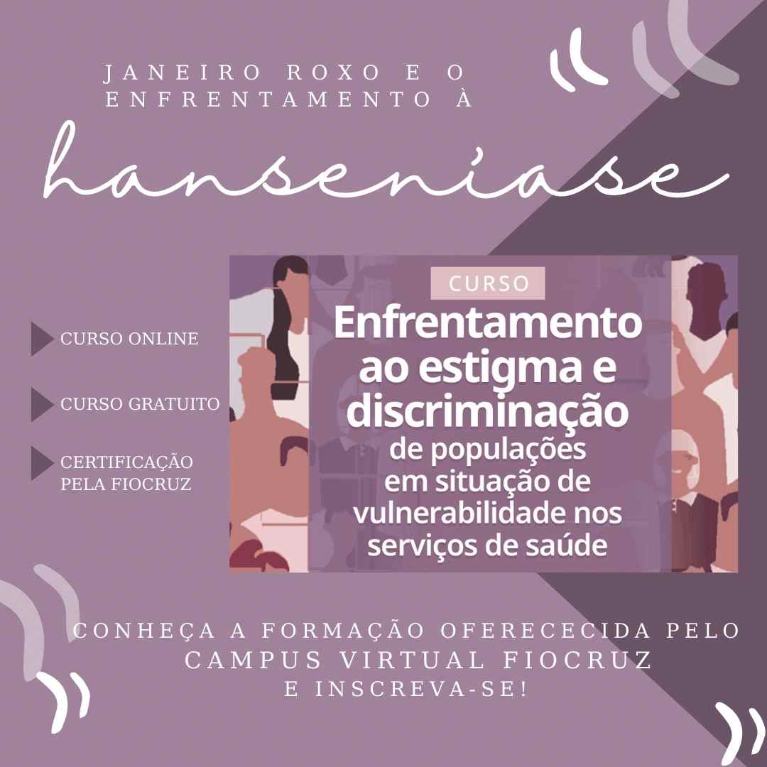 Janeiro Roxo é o mês da conscientização sobre a hanseníase  Departamento  de Doenças de Condições Crônicas e Infecções Sexualmente Transmissíveis