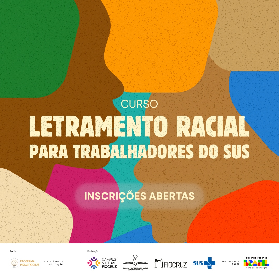 O racismo pode e precisa ser desconstruído! Inscreva-se no curso online e gratuito sobre Letramento Racial para profissionais de saúde