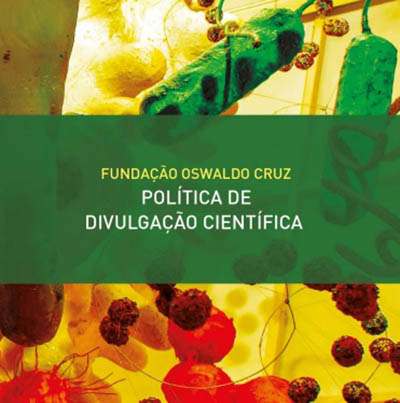 Ponto para a ciência e a informação: Fiocruz publica Política de Divulgação Científica