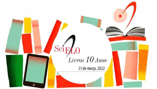 SciELO Livros 10 anos: Editora Fiocruz comemora centenas de e-books na biblioteca online