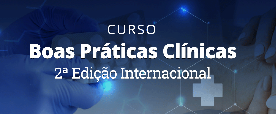 Curso Boas Práticas Clínicas - 2ª Edição internacional - 1º Oferta