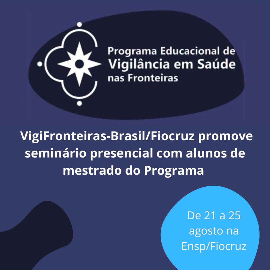 Alunos do Programa VigiFronteiras-Brasil/Fiocruz participam de seminário presencial na Ensp, no Rio de Janeiro